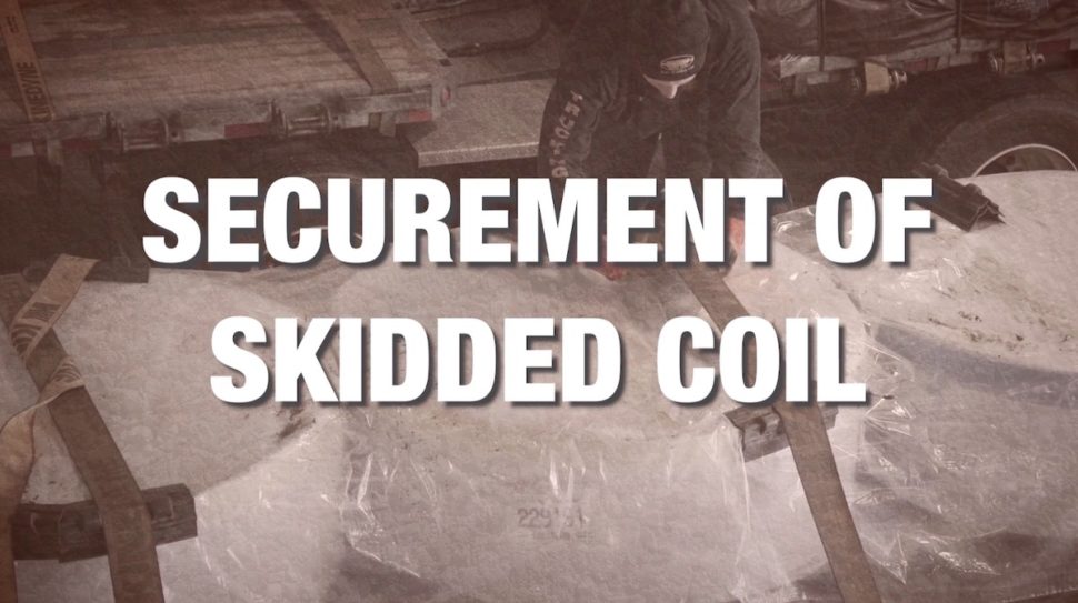 7. Securement of Skidded Coil